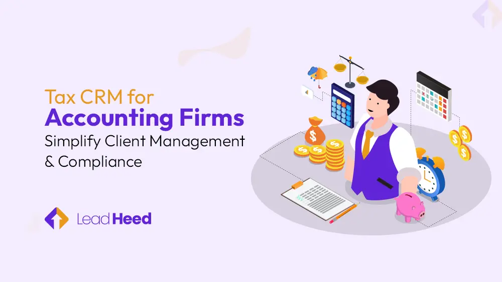 Tax CRM for Accounting Firms: Simplify Client Management & Compliance 