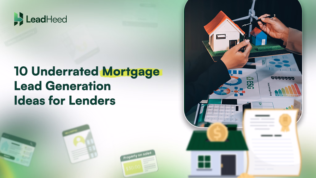 10 underrated mortgage lead generation ideas